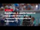 VIDÉO. JO 2024 - Équitation. À quelle heure et sur quelle chaîne voir l'épreuve individuelle de dressage ?