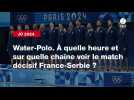 VIDÉO. JO 2024 - Water-Polo. À quelle heure et sur quelle chaîne voir le match décisif France-Serbie ?