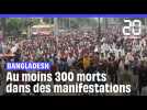 Bangladesh : Au moins 300 morts lors des manifestations antigouvernementales