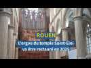 Rouen. L'orgue du temple Saint-Eloi restauré en 2025