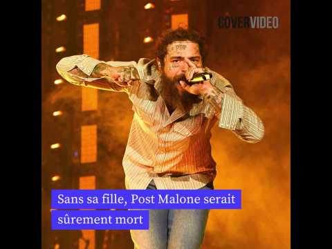 VIDEO : Post Malone serait probablement mort sans sa fille