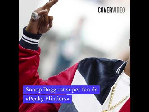 VIDEO : Snoop Dogg est fan de Peaky Blinders