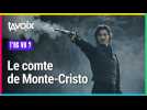 [T'AS VU ?] Le comte de Monte-Cristo