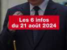 VIDÉO. Les 6 infos du 21 août 2024 (1)