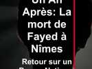 1 an après la mort de Fayed à Nîmes