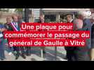 VIDÉO. Le passage du général de Gaulle commémoré à Vitré