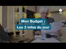 Mon Budget : les 3 infos du jour