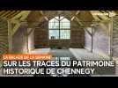 La balade de la semaine : sur les traces du patrimoine de Chennegy