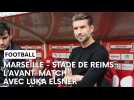 Marseille - Stade de Reims : l'avant-match avec Luka Elsner