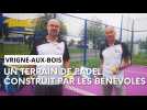 Un terrain de padel construit par les bénévoles