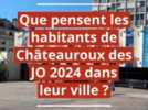 Sport - Des habitants de Châteauroux réagissent à l'organisation des JO 2024 dans leur ville