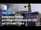 Ambiance festive au village Olympique de Lille