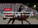 VIDÉO. JO 2024 - Équitation. À quelle heure et sur quelle chaîne TV suivre le dressage ?