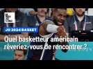 JO 2024 : quel basketteur américain, rêveriez-vous de rencontrer ?