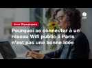 VIDÉO. JO 2024. Pourquoi se connecter à un réseau Wifi public à Paris n'est pas une bonne idée