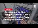 VIDEO. Des réseaux de fibre optique « sabotés 