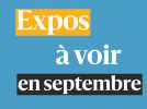 Isère : les expos à ne pas manquer en septembre !