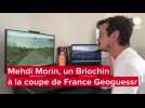 VIDÉO. Mehdi Morin, un Briochin à la coupe de France Geoguessr