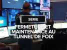 Fermeture et maintenance au tunnel de Foix