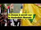 5 choses à savoir sur le Hezbollah