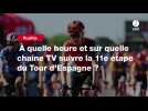 VIDÉO. Vuelta. À quelle heure et sur quelle chaîne TV suivre la 11e étape du Tour d'Espagne ?