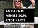 Mostra de Venise 2024, c'est parti !