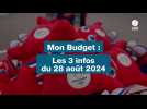 VIDÉO. Mon Budget : les 3 infos du 28 août 2024