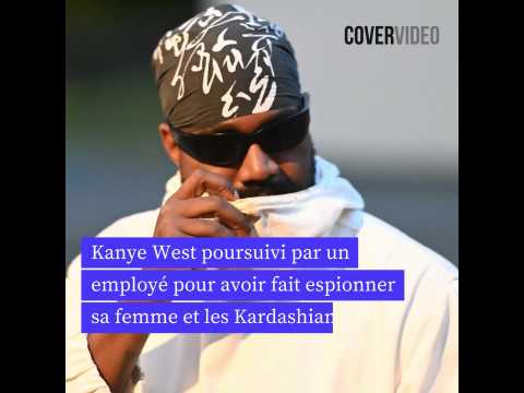 VIDEO : Kanye West poursuivi par un ex-employ pour avoir fait espionner sa femme et les Kardashian