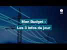 VIDEO. Mon Budget : les 3 infos du jour