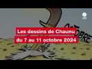 VIDÉO. Les dessins de Chaunu du 7 au 11 octobre 2024 (1)