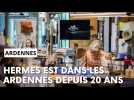 Hermès est dans les Ardennes depuis 20 ans