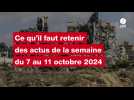 VIDÉO. Ce qu'il faut retenir des actus de la semaine du 7 au 11 octobre 2024