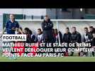 Paris FC - Stade de Reims : l'avant-match avec Mathieu Rufié