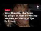 VIDÉO. Cissy Houston, chanteuse de gospel et mère de Whitney Houston, est morte à l'âge de 91 ans