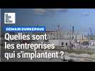 Demain Dunkerque : quelles sont les usines qui s'implantent ?