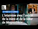 Arras : l'avocat de la mère et de la soeur de Mogouchkov, 