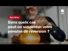 VIDEO. Retraite. Dans quels cas peut-on supprimer votre pension de réversion ?