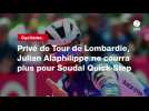 VIDÉO. Cyclisme. Privé de Tour de Lombardie, Julian Alaphilippe ne courra plus pour Soudal Quick-Step