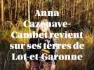 Anna Cazenave Cambet de retour sur ses terres de Lot-et-Garonne