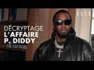 P. Diddy : retour sur l'affaire qui fait trembler Hollywood