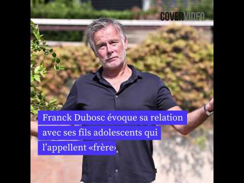 VIDEO : Franck Dubosc voque sa relation avec ses fils adolescents qui l?appellent frre