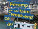 Que faire ce week-end ? Les 12 et 13 octobre à Fécamp