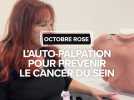 Octobre Rose : l'auto-palpation pour prévenir le cancer du sein