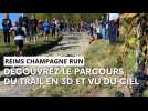 Reims Champagne Run : le parcours du trail en 3D et vu du ciel