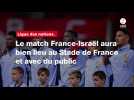 VIDÉO. Ligue des nations. Le match France-Israël aura bien lieu au Stade de France et avec du public