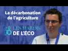 Les mardis de l'éco : La décarbonation de l'agriculture