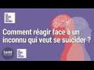 Idées suicidaires : comment réagir face à un inconnu qui menace de se suicider ?