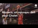 VIDÉO. Basket. Ce qu'il faut savoir avant Monaco - Cholet