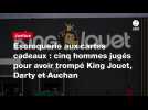 VIDÉO. Escroquerie aux cartes cadeaux : cinq hommes jugés pour avoir trompé King Jouet, Darty et Auchan