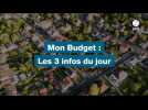 VIDEO. Mon Budget : Les 3 infos du jour